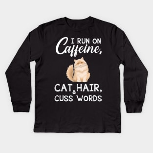 I Run On Caffeine Cat Hair _ Cuss Words T-Shirt Kids Long Sleeve T-Shirt